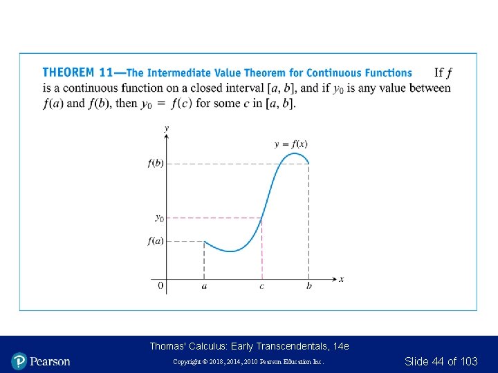 Thomas' Calculus: Early Transcendentals, 14 e Copyright © 2018, 2014, 2010 Pearson Education Inc. Thomas' Calculus: Early Transcendentals, 14 e Copyright © 2018, 2014, 2010 Pearson Education Inc.