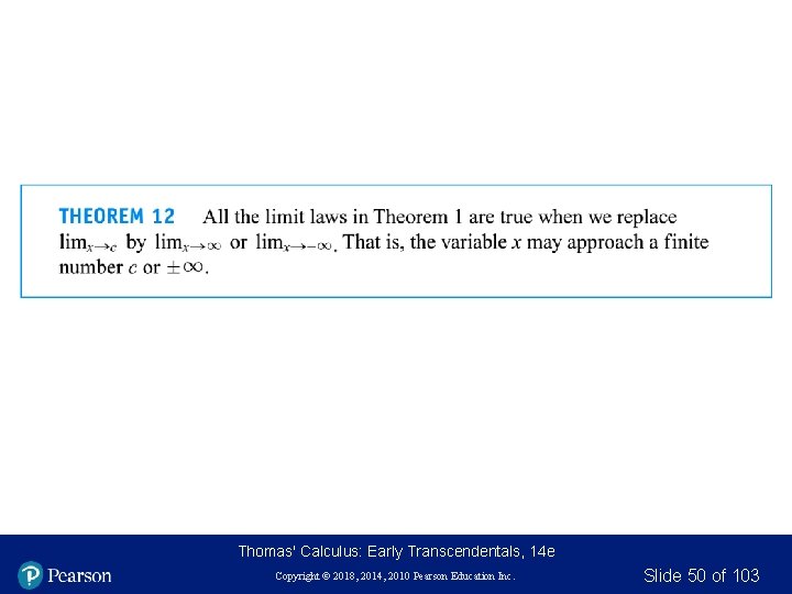 Thomas' Calculus: Early Transcendentals, 14 e Copyright © 2018, 2014, 2010 Pearson Education Inc. Thomas' Calculus: Early Transcendentals, 14 e Copyright © 2018, 2014, 2010 Pearson Education Inc.