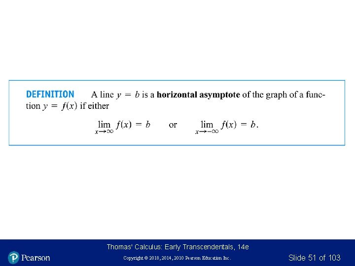 Thomas' Calculus: Early Transcendentals, 14 e Copyright © 2018, 2014, 2010 Pearson Education Inc. Thomas' Calculus: Early Transcendentals, 14 e Copyright © 2018, 2014, 2010 Pearson Education Inc.