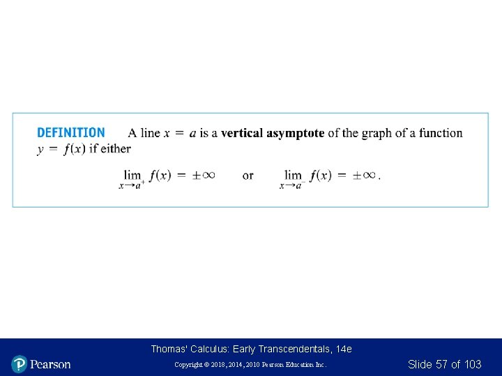 Thomas' Calculus: Early Transcendentals, 14 e Copyright © 2018, 2014, 2010 Pearson Education Inc. Thomas' Calculus: Early Transcendentals, 14 e Copyright © 2018, 2014, 2010 Pearson Education Inc.