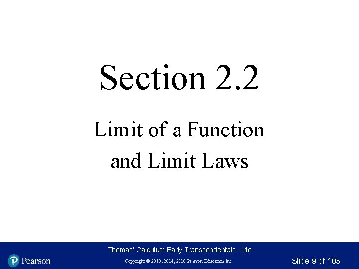 Section 2. 2 Limit of a Function and Limit Laws Thomas' Calculus: Early Transcendentals, Section 2. 2 Limit of a Function and Limit Laws Thomas' Calculus: Early Transcendentals,