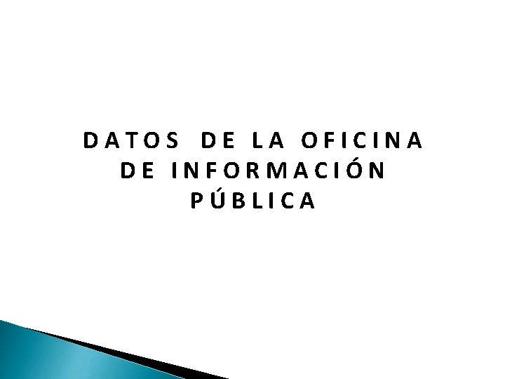 DATOS DE LA OFICINA DE INFORMACIÓN PÚBLICA Haga clic para modificar el estilo de