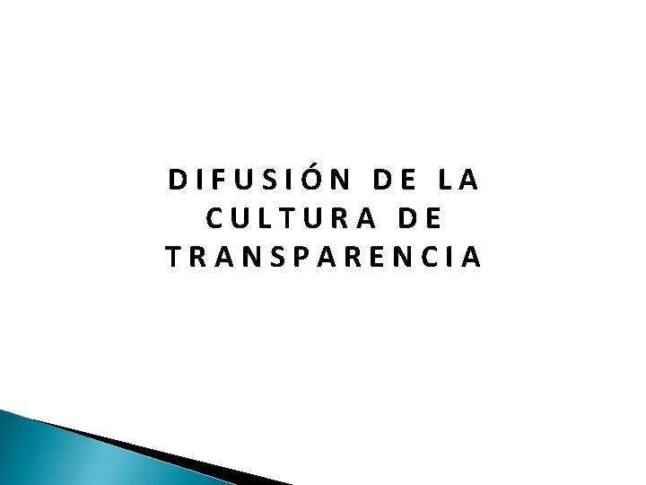 DIFUSIÓN DE LA CULTURA DE TRANSPARENCIA Haga clic para modificar el estilo de texto