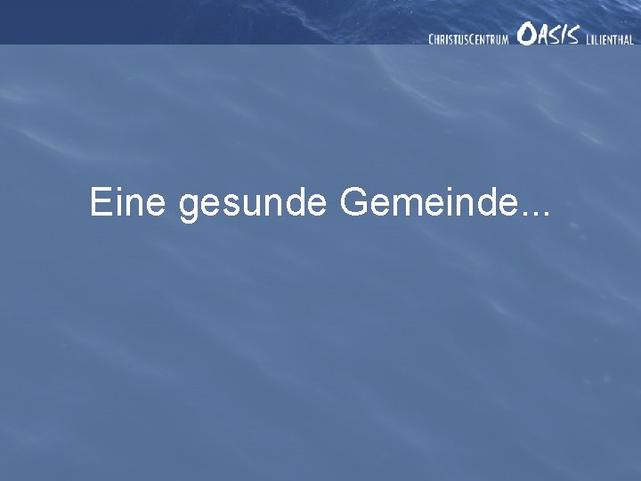 Eine gesunde Gemeinde. . . 