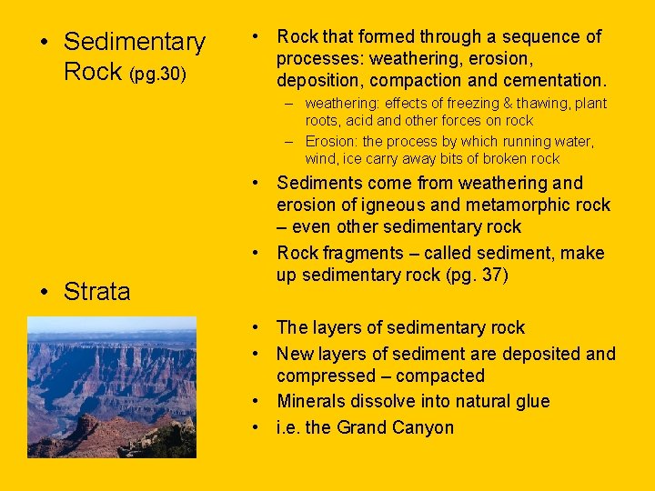  • Sedimentary Rock (pg. 30) • Rock that formed through a sequence of