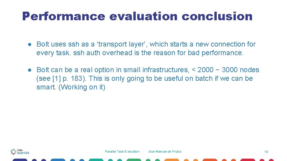 Performance evaluation conclusion ● Bolt uses ssh as a ‘transport layer’, which starts a Performance evaluation conclusion ● Bolt uses ssh as a ‘transport layer’, which starts a