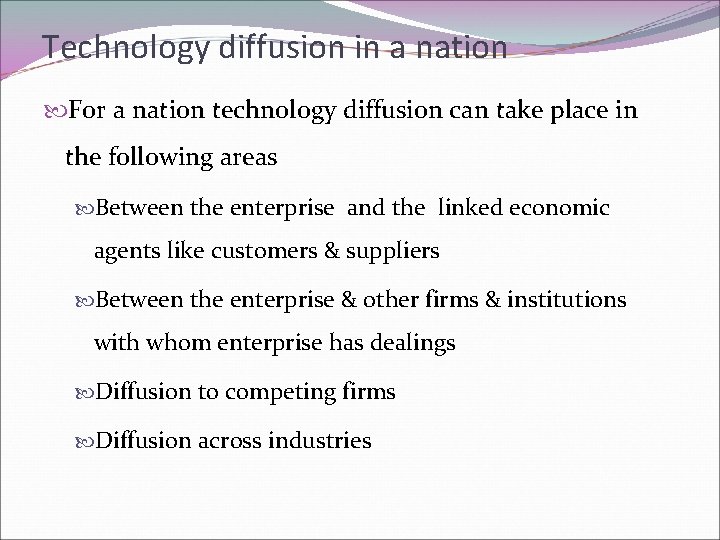Technology Diffusion Means the spread of applicationsusage of