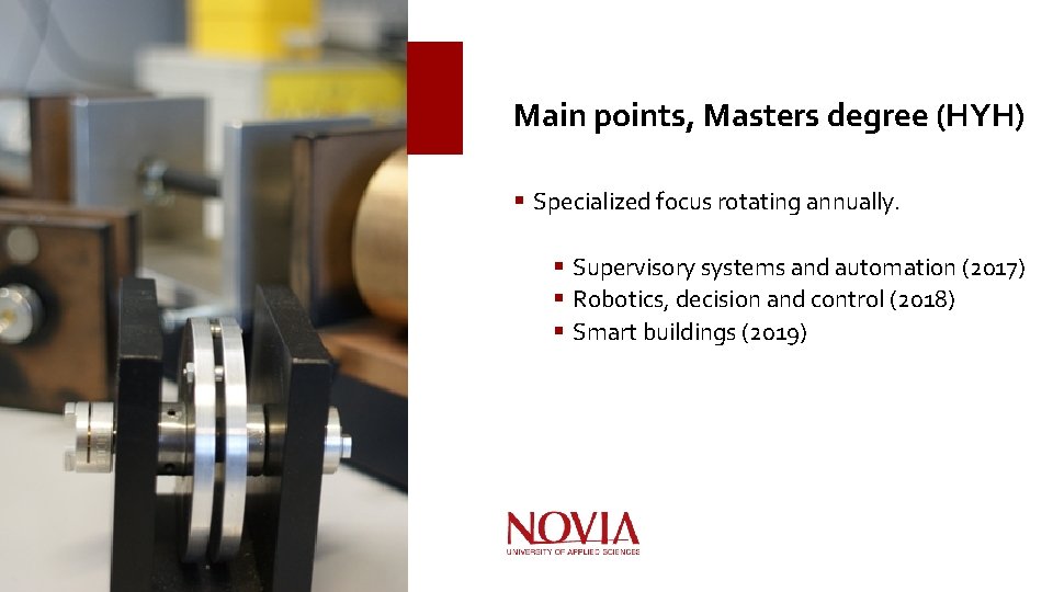 Main points, Masters degree (HYH) § Specialized focus rotating annually. § Supervisory systems and