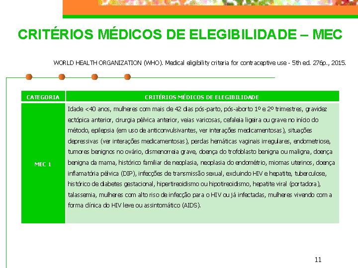 CRITÉRIOS MÉDICOS DE ELEGIBILIDADE – MEC WORLD HEALTH ORGANIZATION (WHO). Medical eligibility criteria for