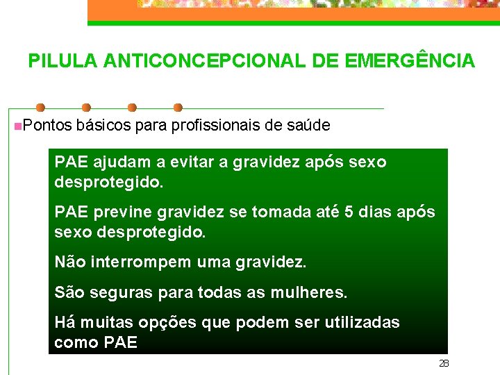 PILULA ANTICONCEPCIONAL DE EMERGÊNCIA n. Pontos básicos para profissionais de saúde PAE ajudam a