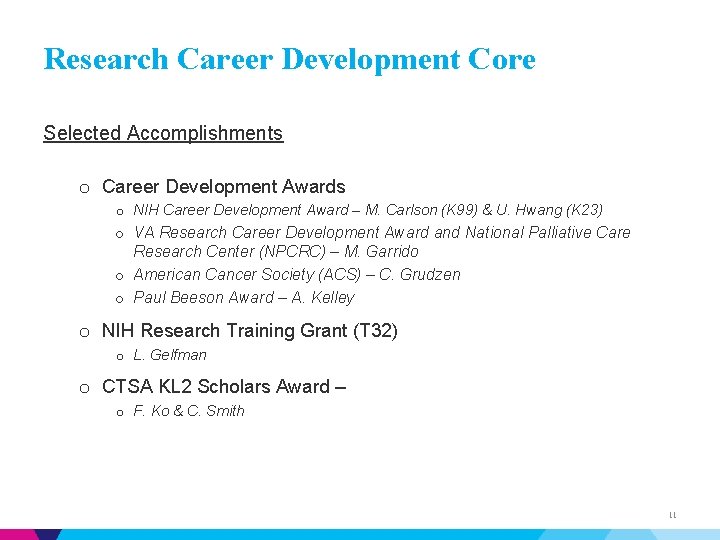Research Career Development Core Selected Accomplishments o Career Development Awards o NIH Career Development