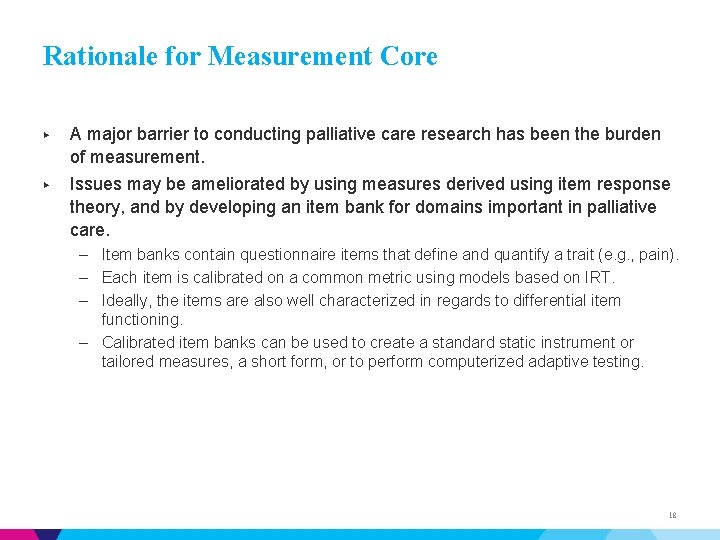 Rationale for Measurement Core ▶ A major barrier to conducting palliative care research has