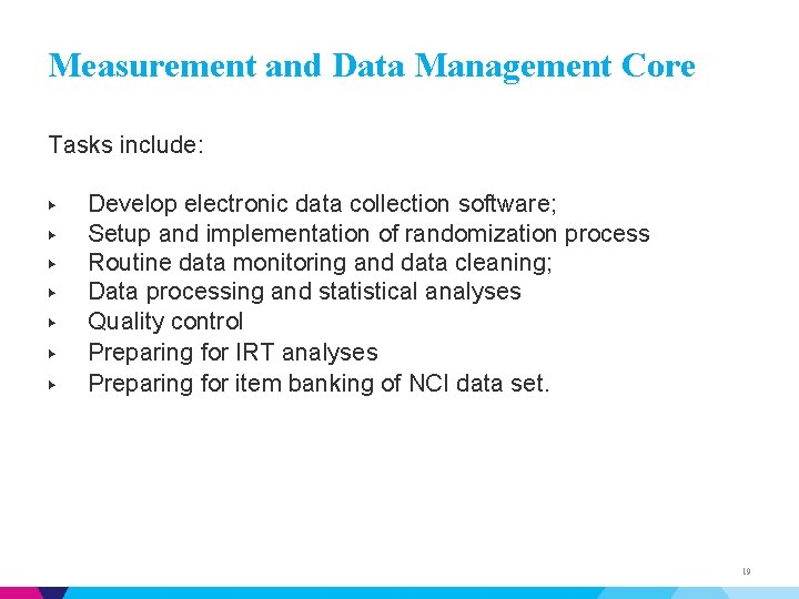 Measurement and Data Management Core Tasks include: ▶ ▶ ▶ ▶ Develop electronic data