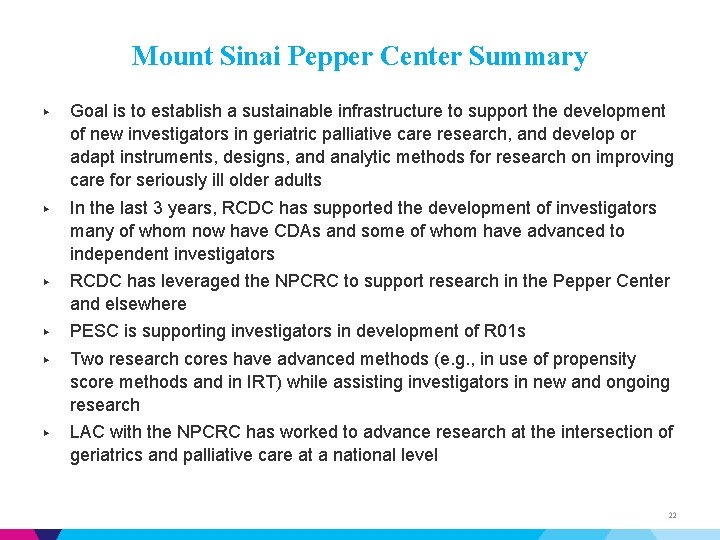 Mount Sinai Pepper Center Summary ▶ Goal is to establish a sustainable infrastructure to