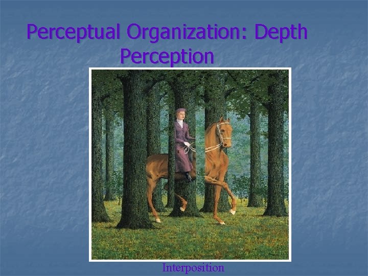 Perceptual Organization: Depth Perception Interposition 