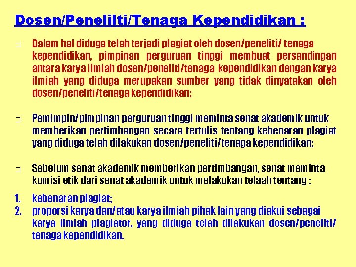 Dosen/Penelilti/Tenaga Kependidikan : □ Dalam hal diduga telah terjadi plagiat oleh dosen/peneliti/ tenaga kependidikan,