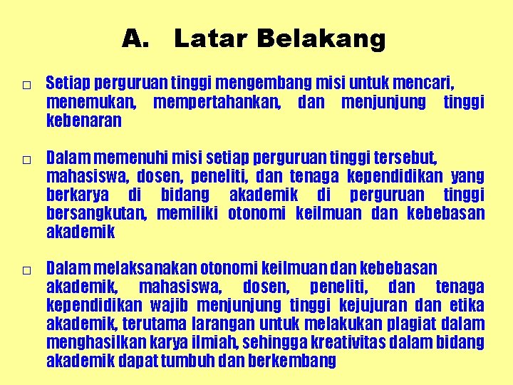 A. Latar Belakang □ Setiap perguruan tinggi mengembang misi untuk mencari, menemukan, mempertahankan, dan