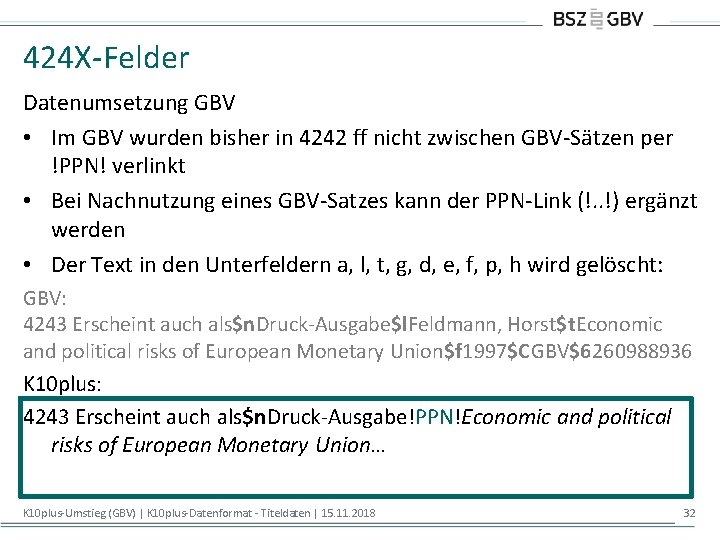 424 X-Felder Datenumsetzung GBV • Im GBV wurden bisher in 4242 ff nicht zwischen