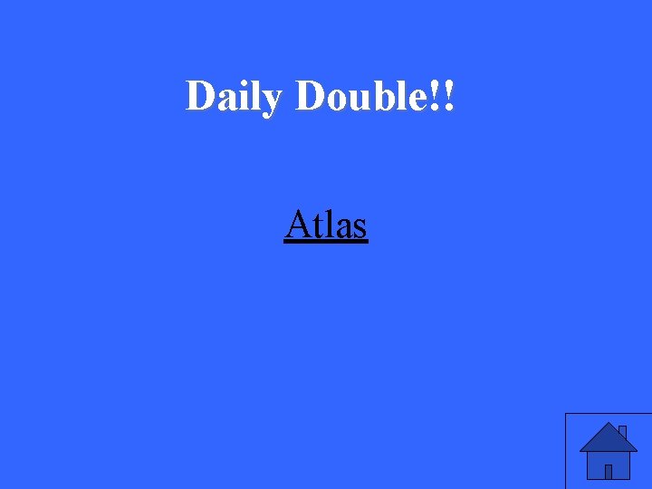 Daily Double!! Atlas 20 