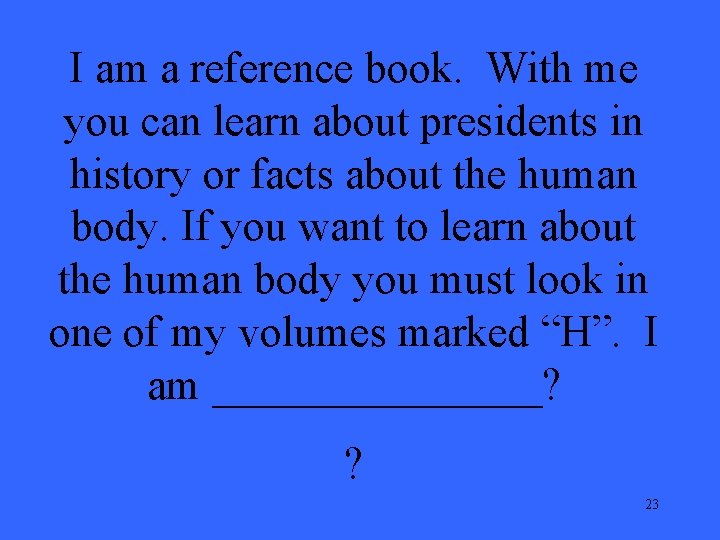 I am a reference book. With me you can learn about presidents in history