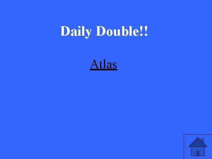 Daily Double!! Atlas 36 