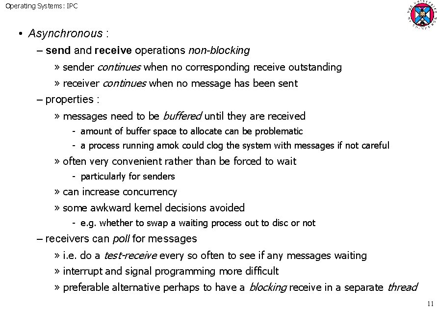 Operating Systems: IPC • Asynchronous : – send and receive operations non-blocking » sender