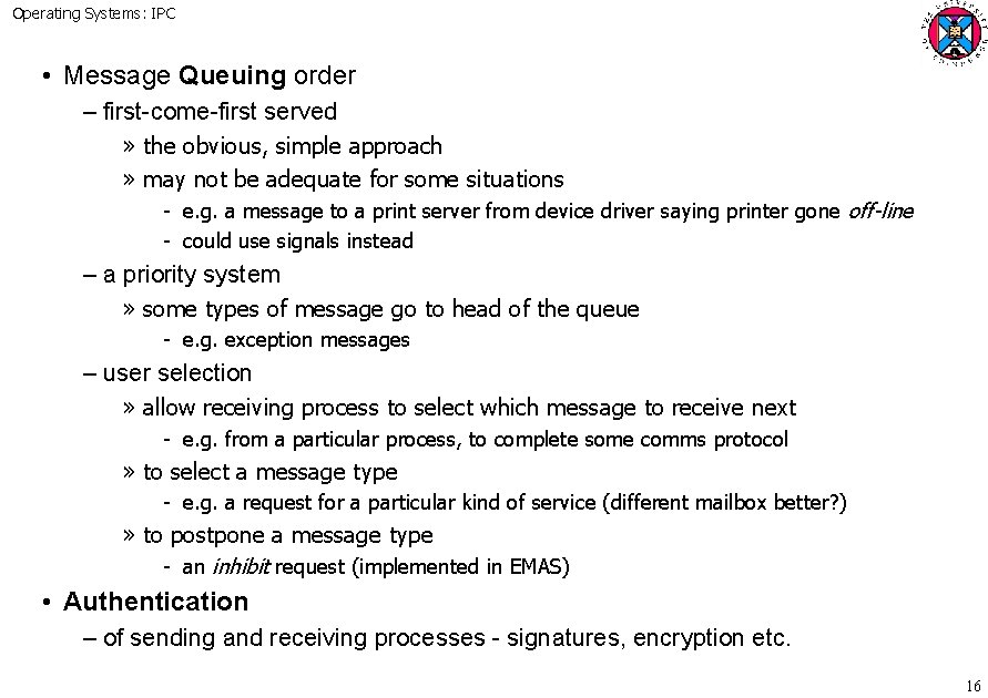 Operating Systems: IPC • Message Queuing order – first-come-first served » the obvious, simple