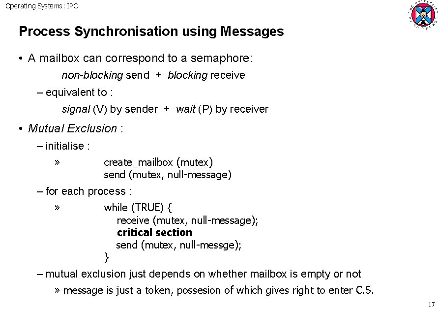 Operating Systems: IPC Process Synchronisation using Messages • A mailbox can correspond to a