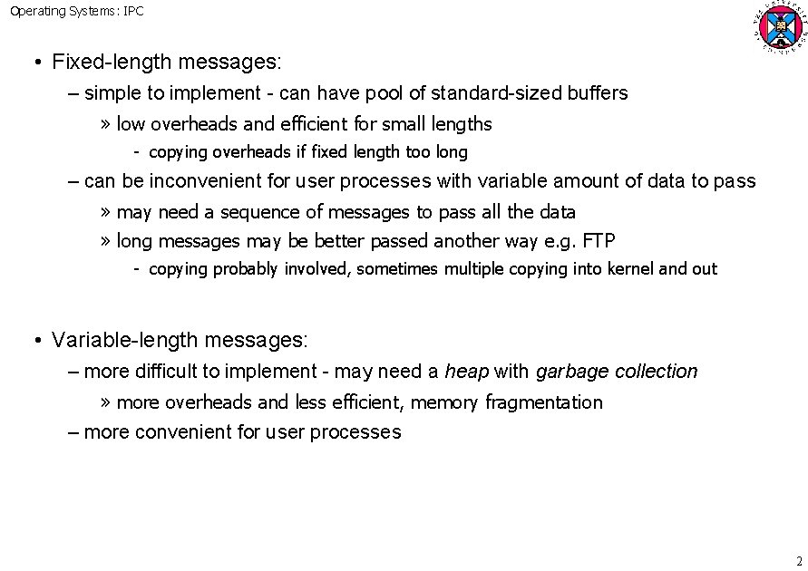 Operating Systems: IPC • Fixed-length messages: – simple to implement - can have pool