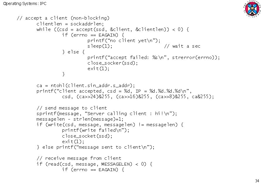 Operating Systems: IPC // accept a clientlen = while ((csd if (non-blocking) sockaddrlen; =