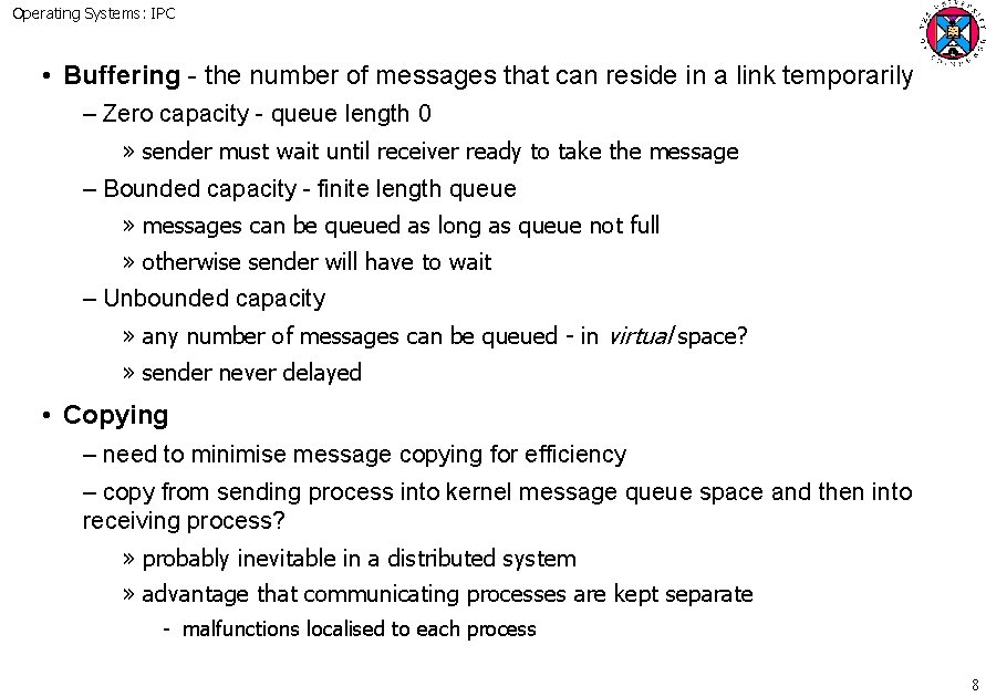 Operating Systems: IPC • Buffering - the number of messages that can reside in