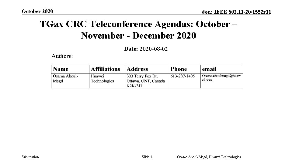 October 2020 doc. : IEEE 802. 11 -20/1552 r 11 TGax CRC Teleconference Agendas: