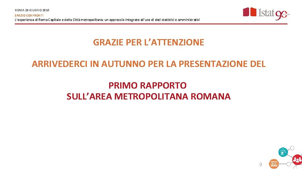 ROMA 23 GIUGNO 2016 SPAZIO CONFRONTI L’esperienza di Roma Capitale e della Città metropolitana: