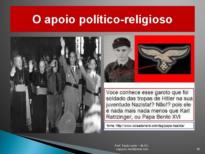 O apoio político-religioso Prof. Paulo Leite - BLOG: ospyciu. wordpress. com 36 