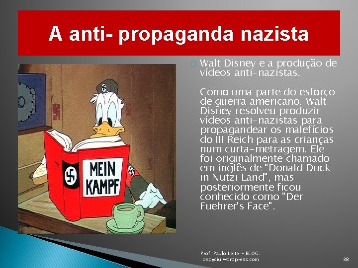 A anti- propaganda nazista � Walt Disney e a produção de vídeos anti-nazistas. Como