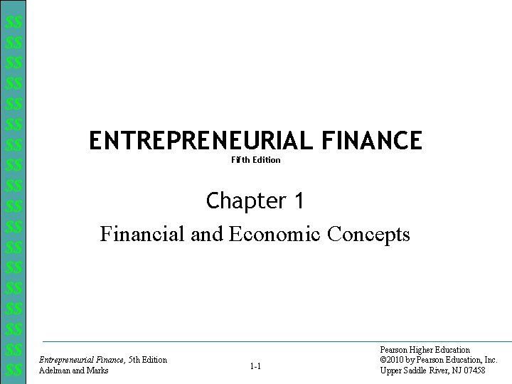 $$ $$ $$ $$ $$ ENTREPRENEURIAL FINANCE Fifth Edition Chapter 1 Financial and Economic