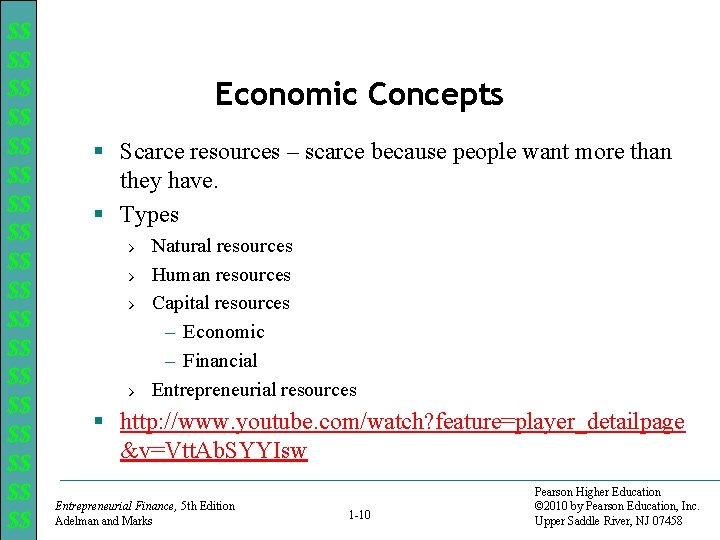 $$ $$ $$ $$ $$ Economic Concepts § Scarce resources – scarce because people