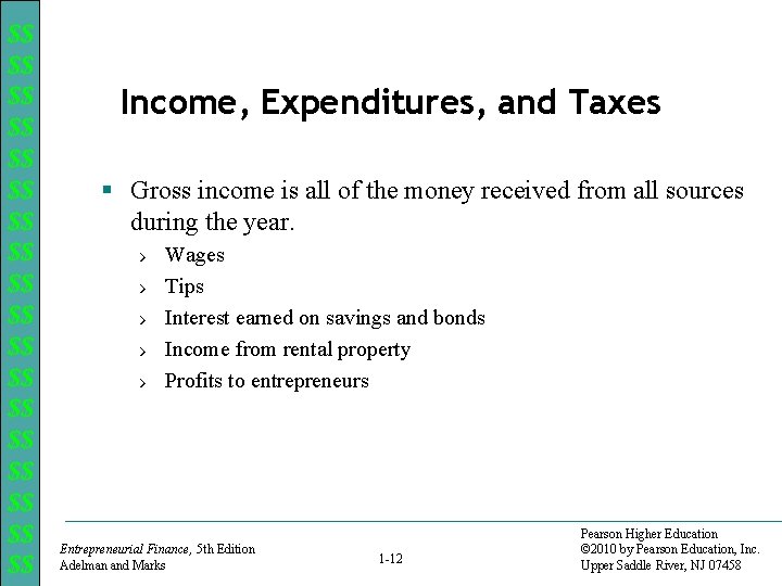 $$ $$ $$ $$ $$ Income, Expenditures, and Taxes § Gross income is all