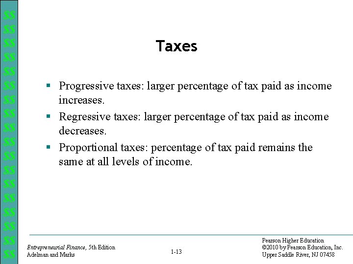 $$ $$ $$ $$ $$ Taxes § Progressive taxes: larger percentage of tax paid