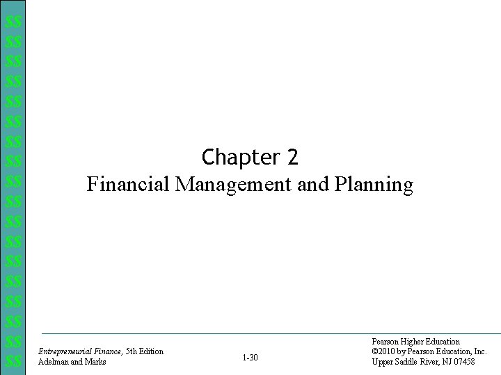 $$ $$ $$ $$ $$ Chapter 2 Financial Management and Planning Entrepreneurial Finance, 5