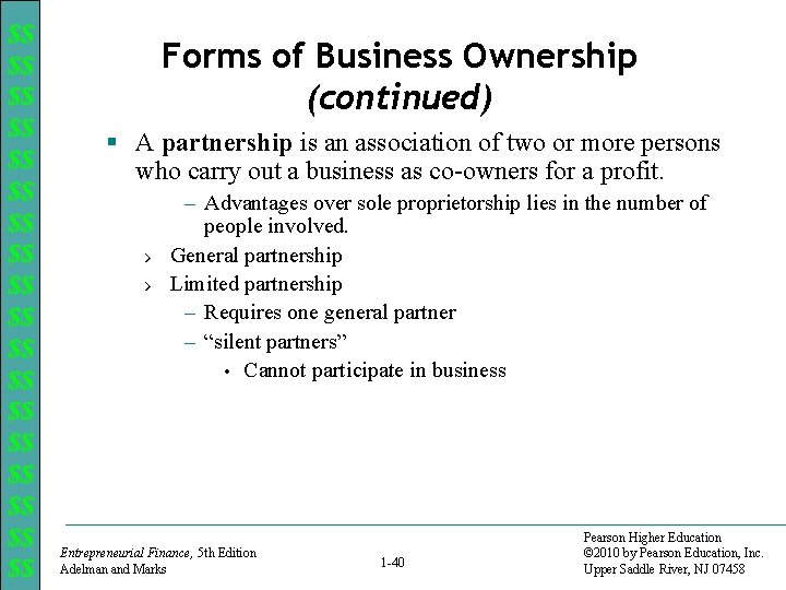 $$ $$ $$ $$ $$ Forms of Business Ownership (continued) § A partnership is
