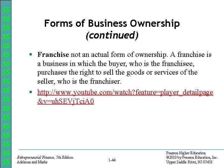 $$ $$ $$ $$ $$ Forms of Business Ownership (continued) § Franchise not an