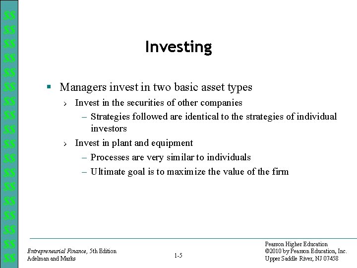 $$ $$ $$ $$ $$ Investing § Managers invest in two basic asset types