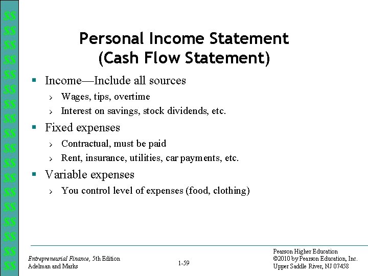 $$ $$ $$ $$ $$ Personal Income Statement (Cash Flow Statement) § Income—Include all