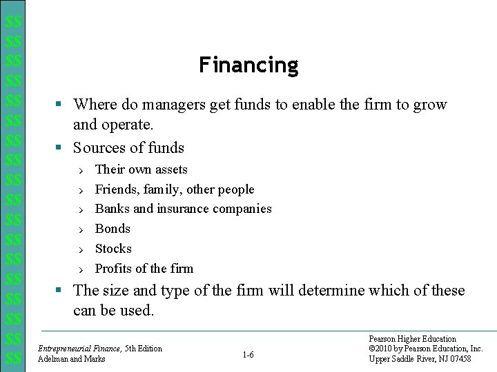 $$ $$ $$ $$ $$ Financing § Where do managers get funds to enable