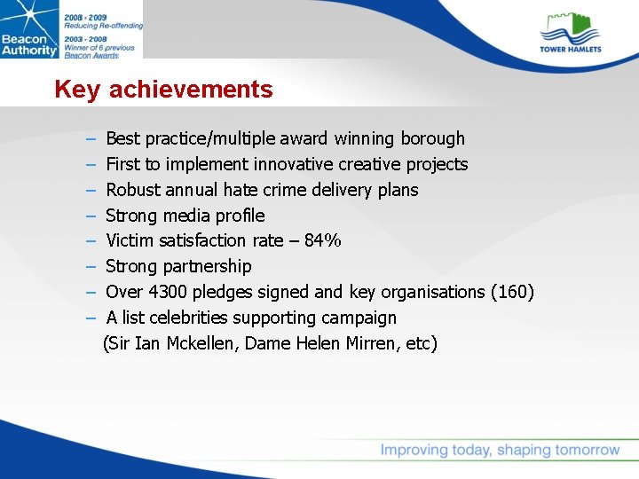 Key achievements – – – – Best practice/multiple award winning borough First to implement