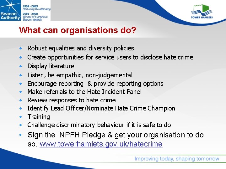 What can organisations do? • • • Robust equalities and diversity policies Create opportunities