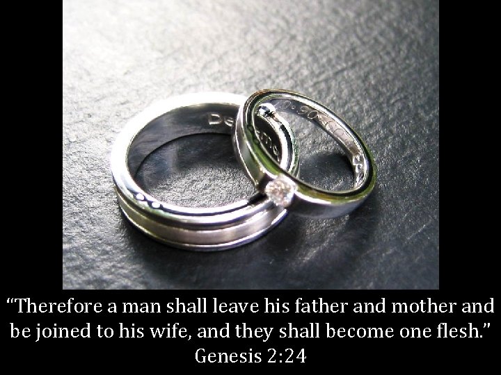 “Therefore a man shall leave his father and mother and be joined to his