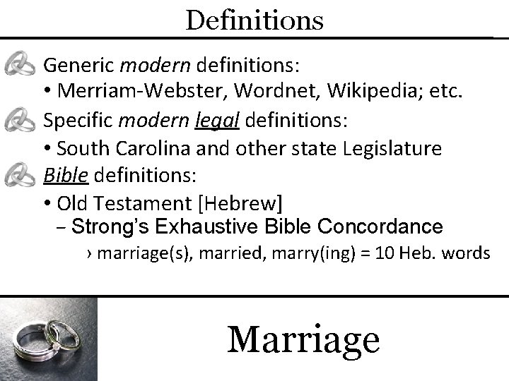 Definitions Generic modern definitions: • Merriam-Webster, Wordnet, Wikipedia; etc. Specific modern legal definitions: •