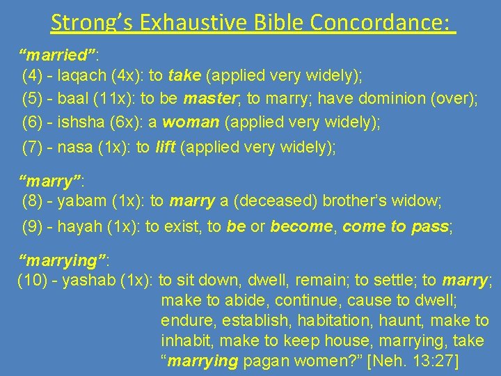 Strong’s Exhaustive Bible Concordance: “married”: (4) - laqach (4 x): to take (applied very